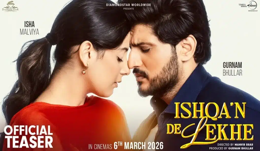 Ishqan De Lekhe Punjabi Movie 2026 Cast, Story and Teaser Review 3 Ishqan De Lekhe Punjabi Movie 2026 Cast, Story and Teaser Review